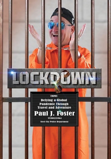 Lockdown: Defying a Global Pandemic Through Travel & Adventure