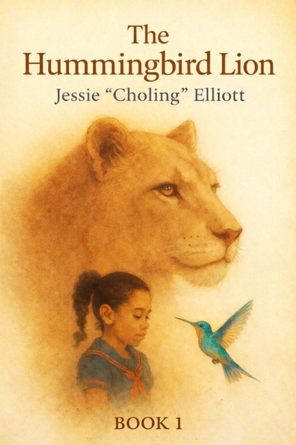 The Hummingbird Lion: Book One