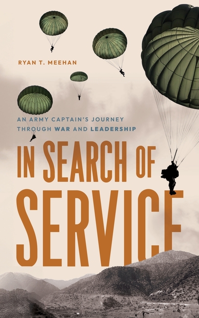 In Search of Service: An Army Captain's Journey Through War and Leadership
