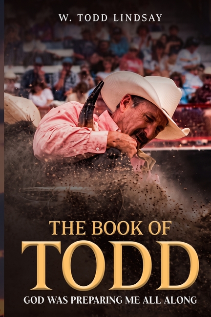 The Book of Todd: God Was Preparing Me All Along
