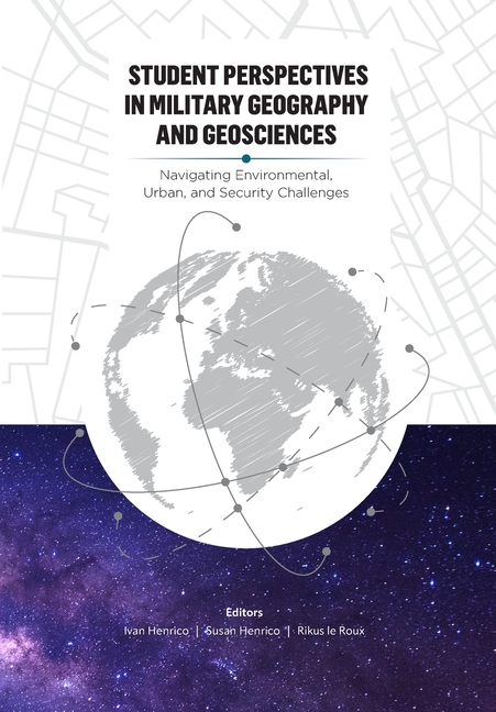 Student Perspectives in Military Geography and Geosciences: Navigating Environmental, Urban, and Security Challenges