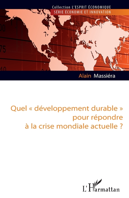 Quel "développement durable" pour répondre à la crise mondiale actuelle ?