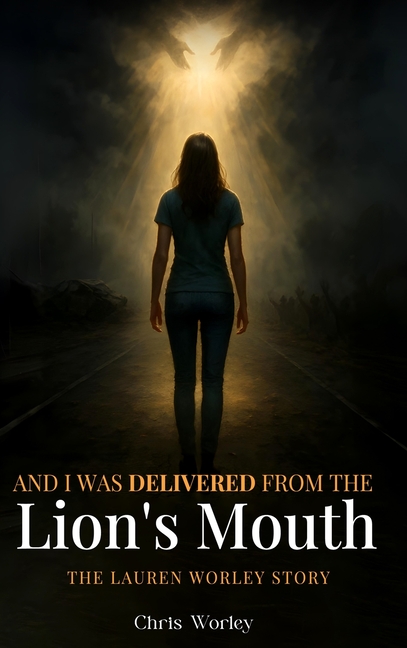 And I Was Delivered from the Lion's Mouth