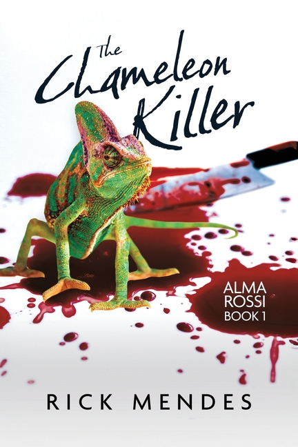 The Chameleon Killer: Alma Rossi Book 1