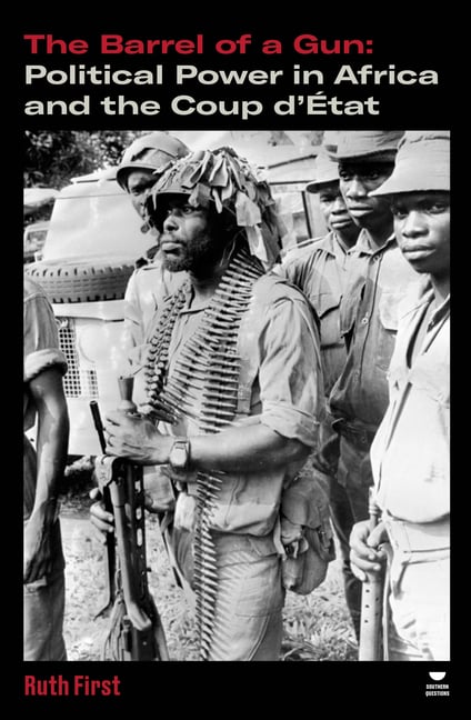 The Barrel of a Gun: Political Power in Africa and the Coup d'État