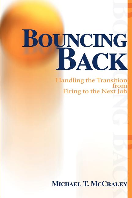 Bouncing Back: Handling the Transition from Firing to the Next Job