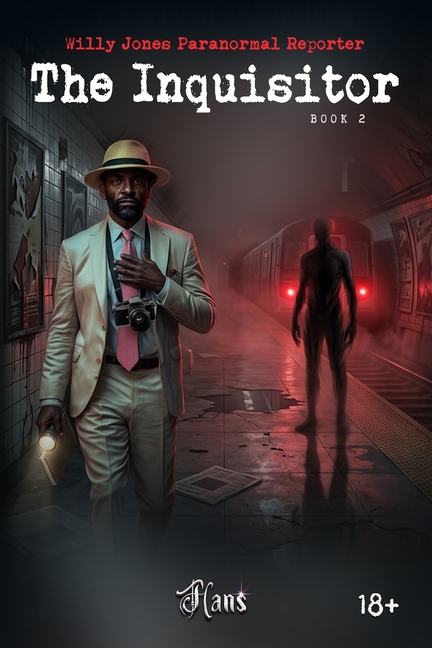 Willy Jones Paranormal Reporter: Book 2 - The Inquisitor
