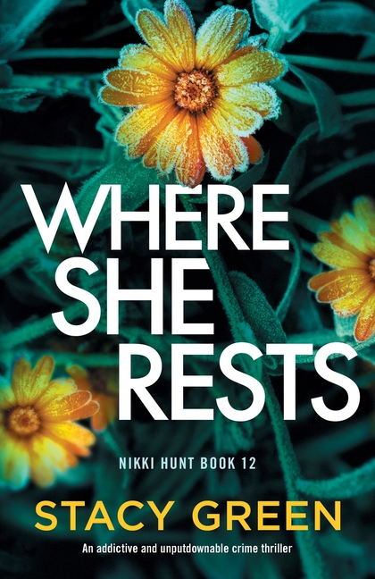Where She Rests: An addictive and unputdownable crime thriller