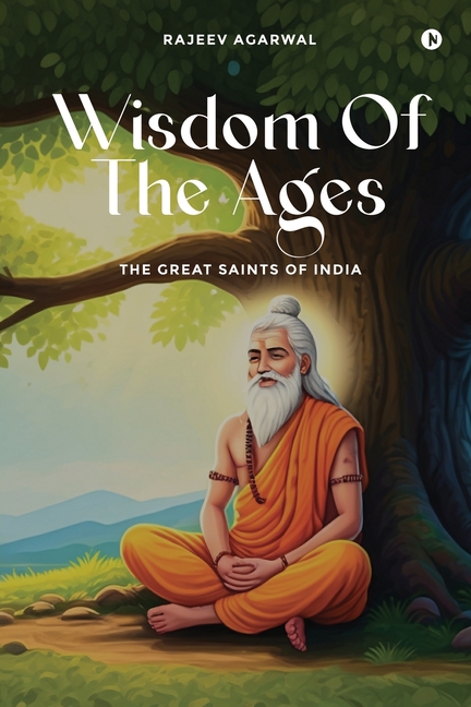 Wisdom of the Ages: The Great Saints of India