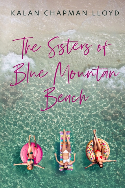 The Sisters of Blue Mountain Beach: A Southern Family Beach Drama