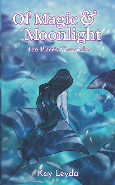 Of Magic & Moonlight: The Piscea Chronicles