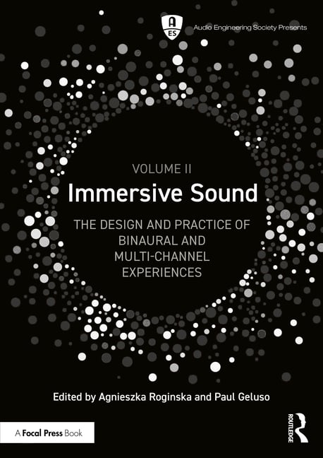 Immersive Sound Volume II: The Design and Practice of Binaural and Multi-Channel Experiences