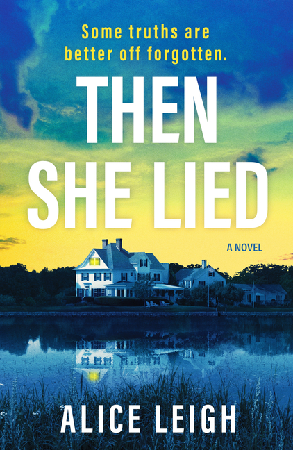 Then She Lied: A Twisty Amnesia Thriller Set in Long Island