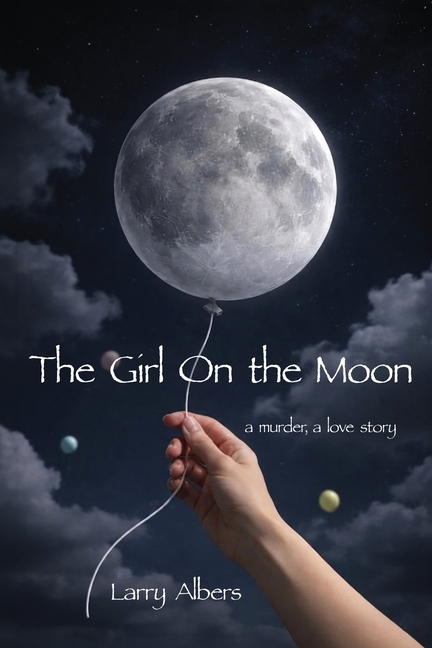 The Girl On the Moon: a murder, a love story