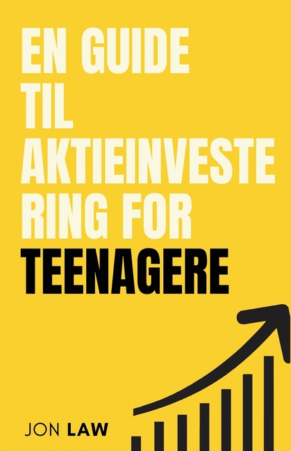 En Guide til Aktieinvestering for Teenagere: Sådan Sikrer du Et Liv i Økonomisk Frihed gennem Kraften af Investering.