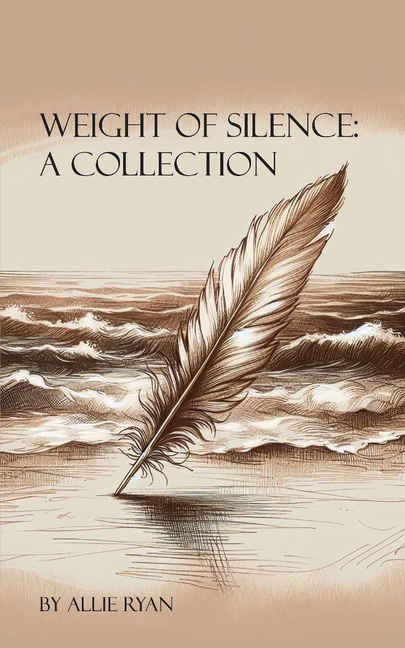 Weight of Silence: A Collection