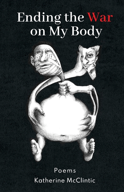Ending the War on My Body: Poems
