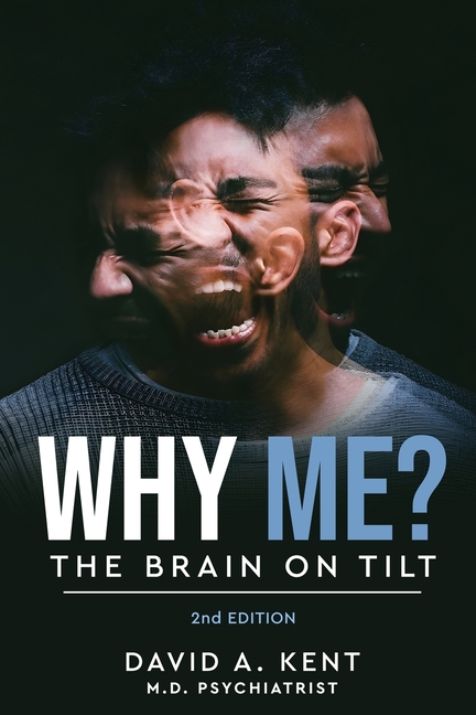 Why Me? The Brain on Tilt: 2nd Edition