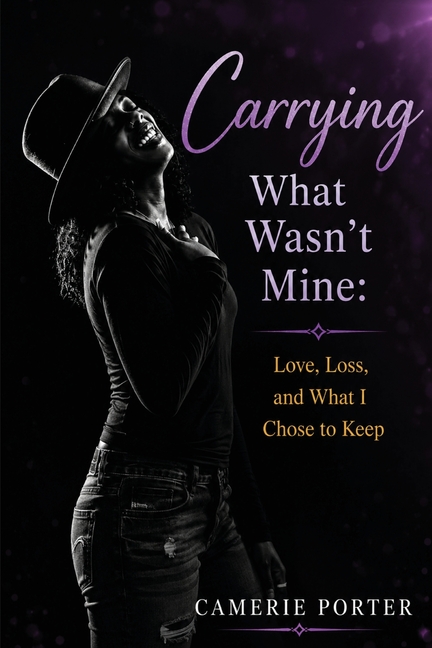 Carrying What Wasn't Mine: Love, Loss, and What I Chose to Keep