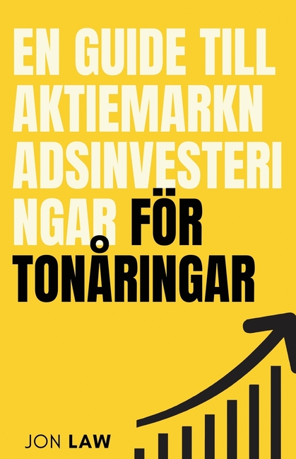 En guide till aktiemarknadsinvesteringar för tonåringar: Hur man säkrar ett liv med ekonomisk frihet genom investeringars kraft