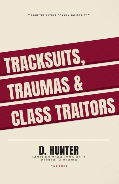 Tracksuits, Traumas and Class Traitors