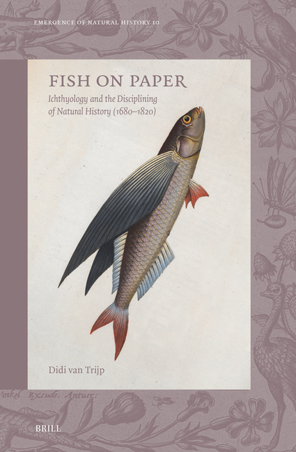 Fish on Paper: Ichthyology and the Disciplining of Natural History (1680-1820)