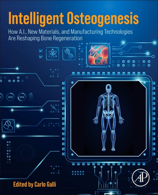 Intelligent Osteogenesis: How A.I., New Materials, and Manufacturing Technologies Are Reshaping Bone Regeneration