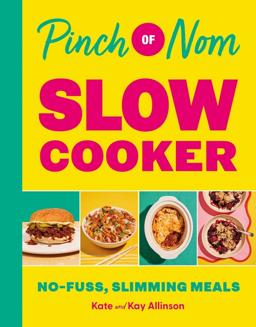 Pinch of Nom Slow Cooker: No-Fuss, Slimming Meals