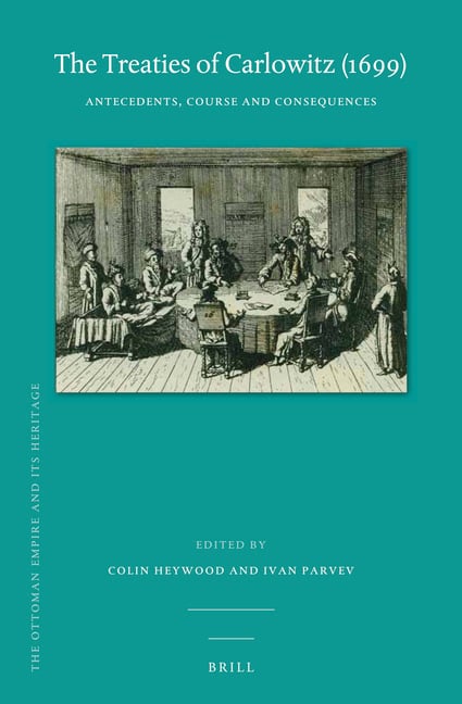 The Treaties of Carlowitz (1699): Antecedents, Course and Consequences