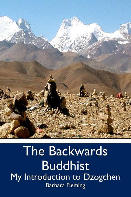 The Backwards Buddhist: My Introduction to Dzogchen