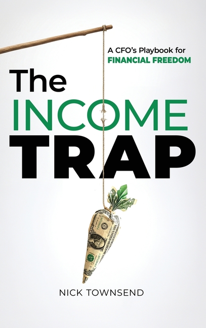 The Income Trap: A CFO's Playbook for Financial Freedom