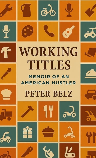 Working Titles: Memoir of an American Hustler