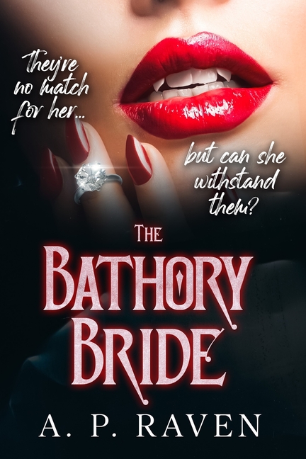 The Bathory Bride: A Reverse Harem Dark Romance