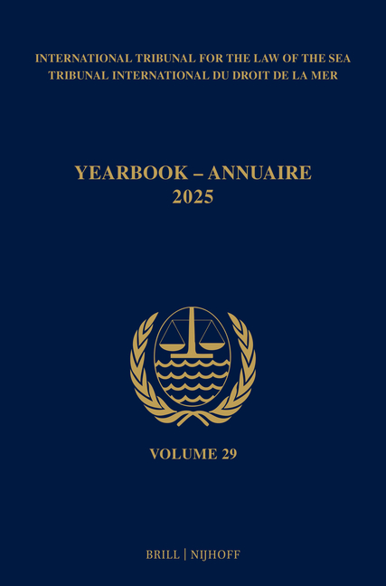 Yearbook International Tribunal for the Law of the Sea / Annuaire Tribunal International Du Droit de la Mer, Volume 29 (2025)