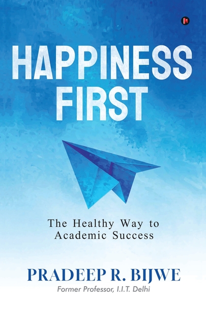 Happiness First: The Healthy Way to Academic Success