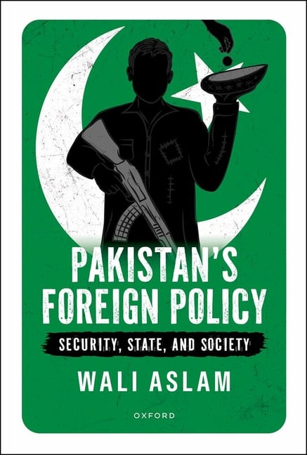 Pakistan's Foreign Policy: Security, State, and Society