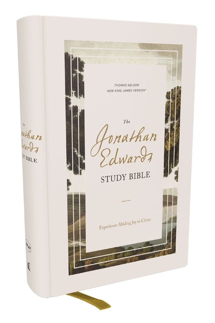 The Jonathan Edwards Study Bible: Experience Abiding Joy in Christ (Nkjv, Hardcover, Red Letter, Comfort Print)
