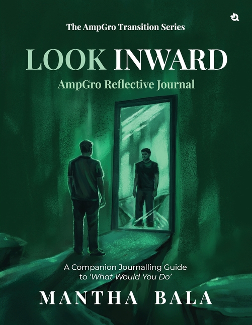 Look Inward: A Companion Journalling Guide to 'What Would You Do', The AmpGro Transition Series-Book 2