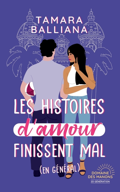 Les histoires d'amour finissent mal (en général): Une comédie romantique