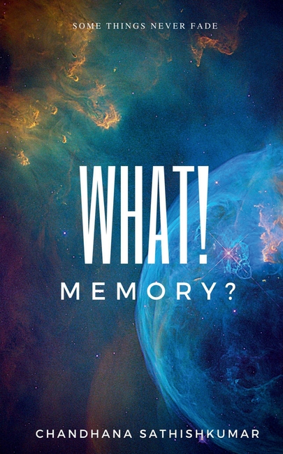 What! Memory?: Some things never fade