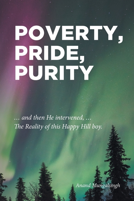 Poverty, Pride, Purity: ... and then He intervened, ... The Reality of this Happy Hill boy.