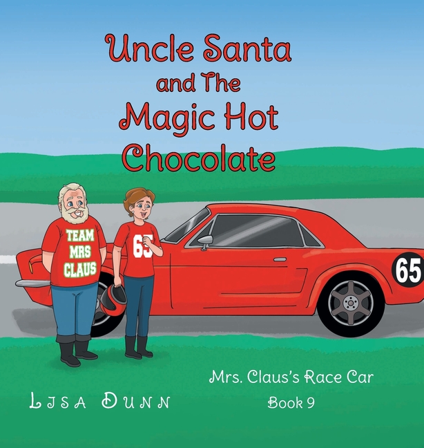 Uncle Santa and The Magic Hot Chocolate: Mrs. Claus's Race Car