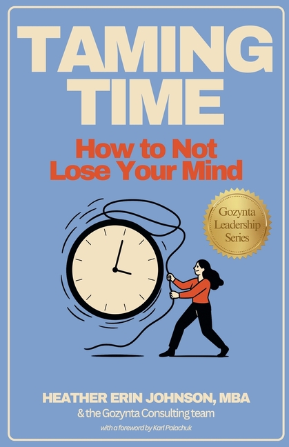 Taming Time: How to Not Lose Your Mind