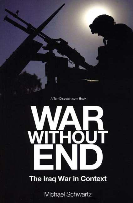 War Without End: The Iraq War in Context