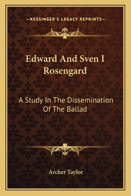 Edward And Sven I Rosengard: A Study In The Dissemination Of The Ballad