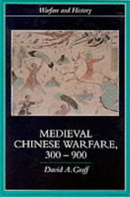 Medieval Chinese Warfare 300-900