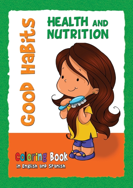 Good Habits Coloring Book - Health and Nutrition: Buenos Hábitos - Cuaderno para colorear