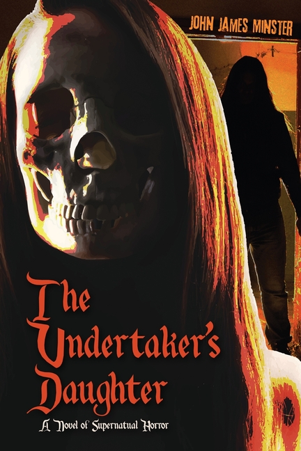 The Undertaker's Daughter: A Novel of Supernatural Horror