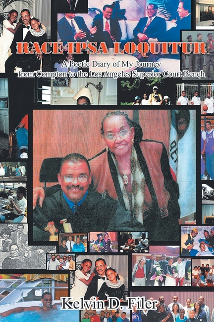 Race Ipsa Loquitur: A Poetic Diary of My Journey from Compton to the Los Angeles Superior Court Bench