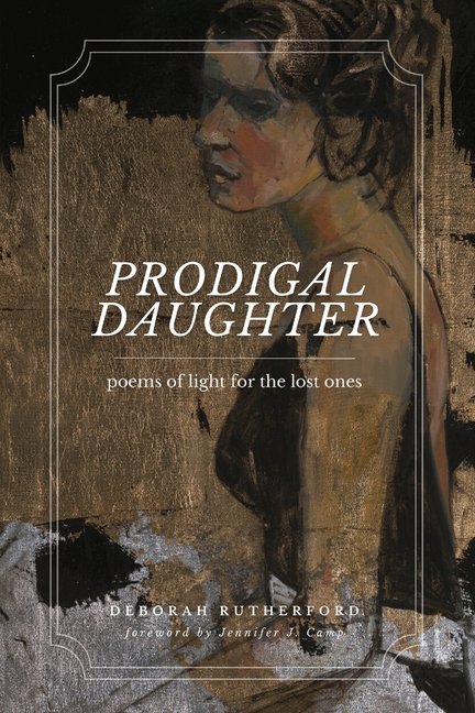 Prodigal Daughter: Poems of Light for the Lost Ones